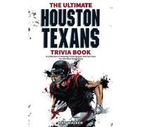 Ray Walker The Ultimate Houston Texans Trivia Book (Tascabile)