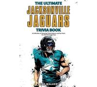 Ray Walker The Ultimate Jacksonville Jaguars Trivia Book (Tascabile)