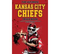 Ray Walker The Ultimate Kansas City Chiefs Trivia Book (Tascabile)