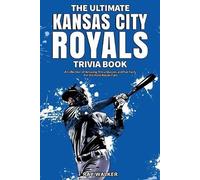 Ray Walker The Ultimate Kansas City Royals Trivia Book (Tascabile)