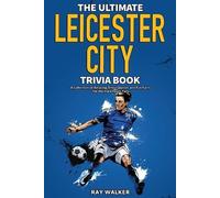Ray Walker The Ultimate Leicester City FC Trivia Book (Tascabile)
