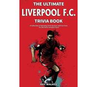 Ray Walker The Ultimate Liverpool F.C. Trivia Book (Tascabile)