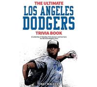 Ray Walker The Ultimate Los Angeles Dodgers Trivia Book (Tascabile)