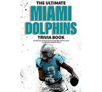 Ray Walker The Ultimate Miami Dolphins Trivia Book (Tascabile)