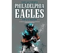 Ray Walker The Ultimate Philadelphia Eagles Trivia Book (Tascabile)