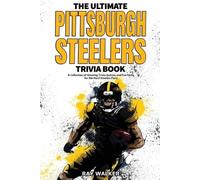 Ray Walker The Ultimate Pittsburgh Steelers Trivia Book (Tascabile)