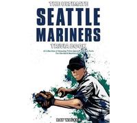 Ray Walker The Ultimate Seattle Mariners Trivia Book (Tascabile)