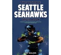 Ray Walker The Ultimate Seattle Seahawks Trivia Book (Tascabile)