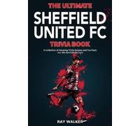 Ray Walker The Ultimate Sheffield United FC Trivia Book (Tascabile)