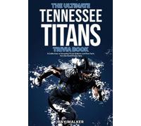Ray Walker The Ultimate Tennessee Titans Trivia Book (Tascabile)