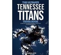 Ray Walker The Ultimate Tennessee Titans Trivia Book (Tascabile)