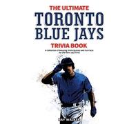 Ray Walker The Ultimate Toronto Blue Jays Trivia Book (Tascabile)