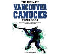 Ray Walker The Ultimate Vancouver Canucks Trivia Book (Tascabile)