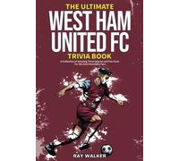 Ray Walker The Ultimate West Ham United Trivia Book (Tascabile)