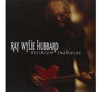 Ray Wylie Hubbard Delirium Tremolos (CD) Album