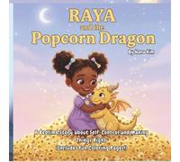RAYA and the Popcorn Dragon: A Bedtime Story about Self-Control and Making Things Right (Includes Fun Coloring Pages!)