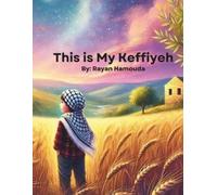 Rayan Hamouda This is My Keffiyeh (Tascabile)