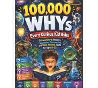 Rayan Yale 100,000 WHYs Every Curious Kid Asks (Tascabile)