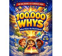 Rayan Yale 100,000 Whys - The Big Journey for Curious Kids (Tascabile)