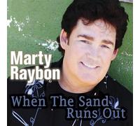 Raybon Marty - When The Sand Runs Out