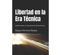 Rayco Herrera Reyes Libertad en la Era Técnica (Tascabile)