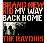 Raydios - Brand New Kid / My Way Back Home