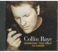 Raye, Collin - Someone You Used to Know / Make Sure You've Got It