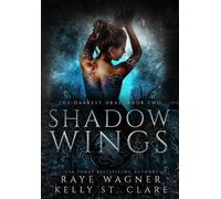 Raye Wagner Kelly St Clare Shadow Wings (Copertina rigida) Darkest Drae