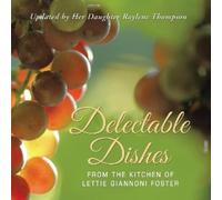 Raylene Thompso Delectable Dishes from the Kitchen of Lettie Giannon (Tascabile)