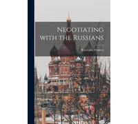 Raymond 1913-1961 Dennett Negotiating With the Russians (Tascabile)