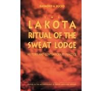 The Lakota Ritual of the Sweat Lodge: History and Contemporary Practice