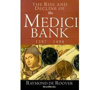 The Rise and Decline of the Medici Bank: 1397-1494