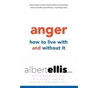 Anger: How to Live with and without It