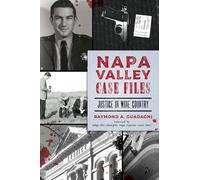 Raymond a Guadagni Napa Valley Case Files (Tascabile) True Crime