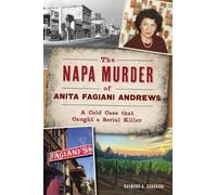 Raymond a Guadagni The Napa Murder of Anita Fagiani Andrews (Tascabile)
