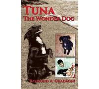 Raymond a Guadagni Tuna the Wonder Dog (Tascabile)