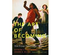 Raymond A. R. MacDonald Graeme B. Wilson The Art of Becoming (Tascabile)