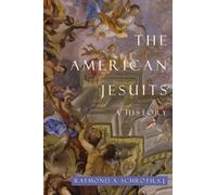 Raymond A. Schroth The American Jesuits (Copertina rigida)
