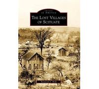 Raymond A. Wolf The Lost Villages of Scituate Ri (Tascabile) Images of America