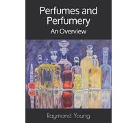 Raymond A Young Perfumes and Perfumery (Tascabile)