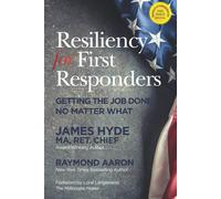 Raymond Aaron James Hyde Ma Resiliency for First Responders (Tascabile)