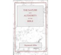 Raymond Abba The Nature and Authority of the Bible (Tascabile)