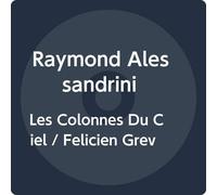 Raymond Alessandrini - Les Colonnes Du Ciel / Felicien Greveche / O.S.T.