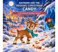Raymond and the Missing Christmas Candy: A Fart-Powered Reindeer Mystery