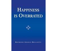 Raymond Angelo Belliotti Happiness Is Overrated (Tascabile)