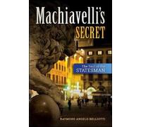 Raymond Angelo Belliotti Machiavelli's Secret (Tascabile)