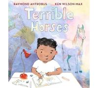 Raymond Antrobus Terrible Horses (Copertina rigida)