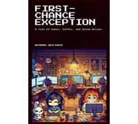 FIRST-CHANCE EXCEPTION: A Tale of Games, Gaffes, and Going Online
