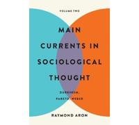 Raymond Aron Main Currents in Sociological Thought: Volume Two (Tascabile)