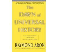 Raymond Aron The Dawn Of Universal History (Tascabile)